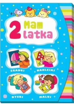 Mam 2 latka