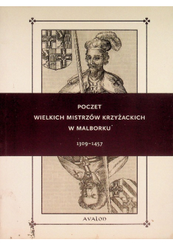 Poczet wielkich mistrzów krzyżackich w Malborku 1309-1457