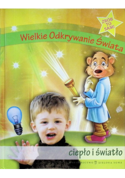 Wielkie Odkrywanie Świata Ciepło i światło