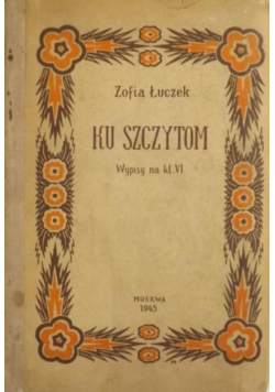 Ku szczytom, 1945 r.