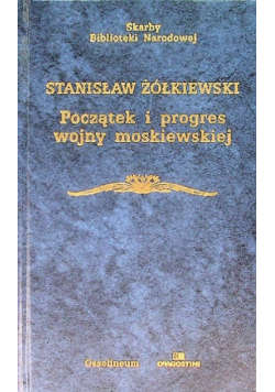 Początek i progres wojny moskiewskiej