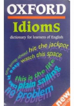 Oxford Idioms Dictionary for Learners of English