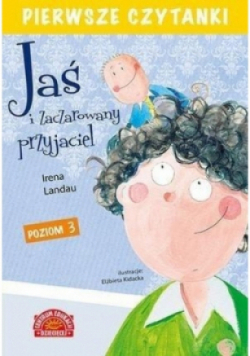 Pierwsze czytanki. Jaś i zaczarowany przyjaciel