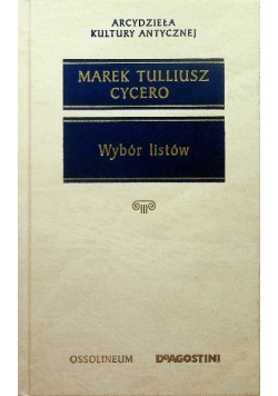 Arcydzieło Kultury Antycznej Cycero Wybór listów