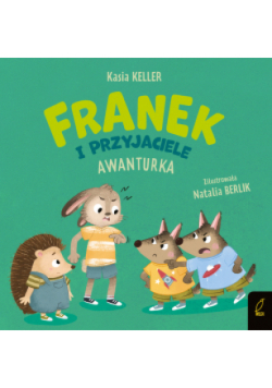 Franek i przyjaciele. Awanturka. Jeżyk Franek