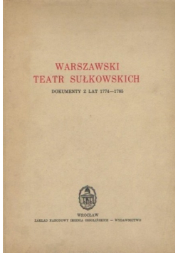 Warszawski teatr Sułkowskich dokumenty z lat 1774-1785