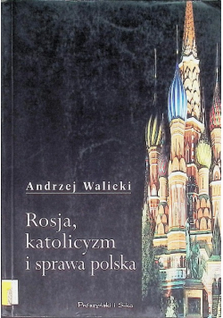 Rosja katolicyzm i sprawa polska