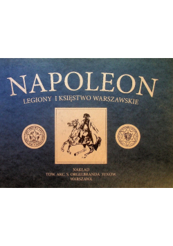 Napoleon Legiony i Księstwo Warszawskie