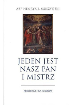 Jeden jest nasz pan i mistrz