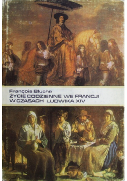 Życie codzienne we Francji w czasach ludwika XIV
