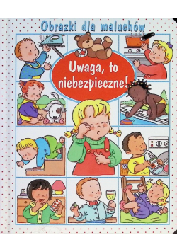 Uwaga to niebezpieczne Obrazki dla maluchów