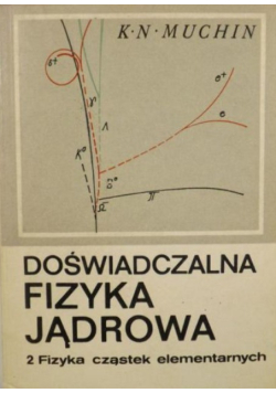 Doświadczalna fizyka jądrowa Tom II