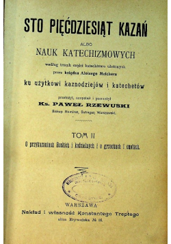 Sto pięćdziesiąt kazań albo nauk katechizmowych Tom II 1908r