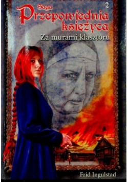 Saga Przepowiednia księżyca Za murami klasztoru Tom 2
