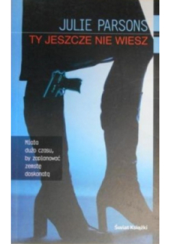 Ty jeszcze nie wiesz