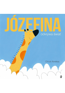 Józefina odkrywa świat