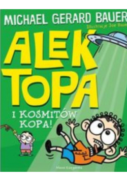 Alek Topa i kosmitów kopa