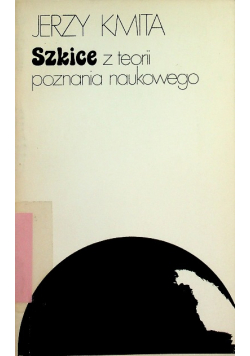 Szkice z  teorii poznania naukowego