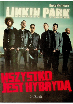 Linkin Park Wszystko jest hybrydą