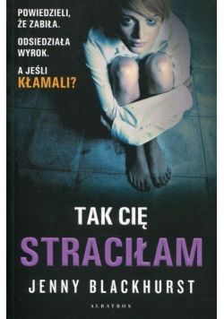 Tak Cię Straciłam