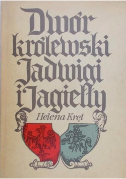Dwór Królewski Jadwigi i Jagiełły