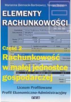 Elementy rachunkowości Część 2 Rachunkowość w małej jednostce gospodarczej