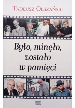 Było, minęło, zostało w pamięci