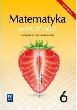 Matematyka Wokół nas SP 6 podręcznik