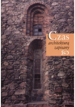 Czas architekturą zapisany