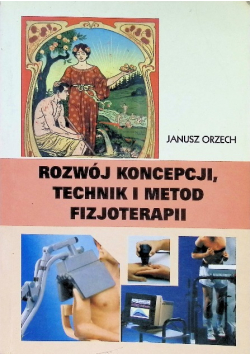Rozwój koncepcji technik i metod fizjoterapii