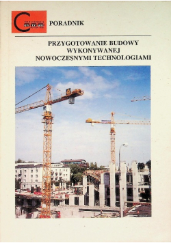 Przygotowanie budowy wykonywanej nowoczesnych technologiami