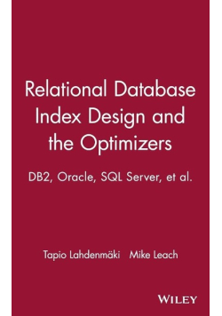 Relational Database Index Design and the Optimizers: Db2, Oracle, SQL Server, Et al