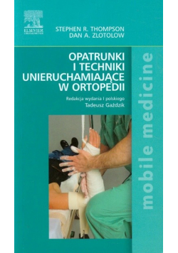 Opatrunki i techniki unieruchamiające w ortopedii