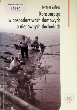 Konsumpcja w gospodarstwach domowych o niepewnych dochodach
