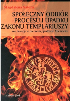 Społeczny odbiór procesu i upadku Templariuszy