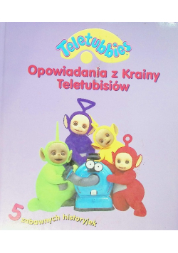 Opowiadania z Krainy teletubisiów Teletubbies