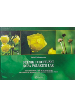 Pełnik Europejski. Róża polskich łąk