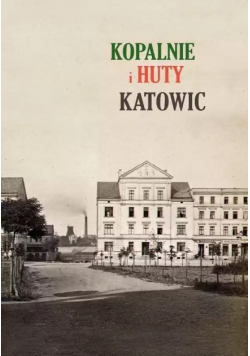 Kopalnie i Huty Katowic