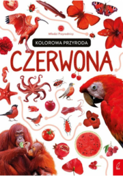 Młodzi przyrodnicy Kolorowa przyroda Czerwona