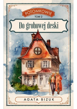Potomkowie Tom 2 Do grobowej deski