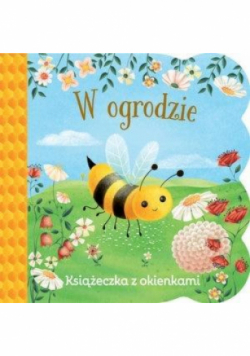 W ogrodzie. Książeczka z okienkami