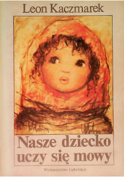 Nasze dziecko uczy się mowy