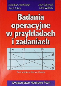 Badania operacyjne w przykładach i zadaniach