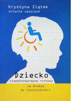 Dziecko niepełnosprawne ruchowo na drodze do niezależności