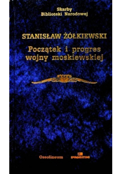 Początek i progres wojny moskiewskiej
