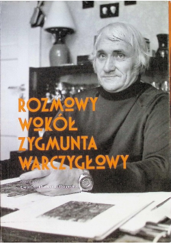 Rozmowy wokół Zygmunta Warczygłowy