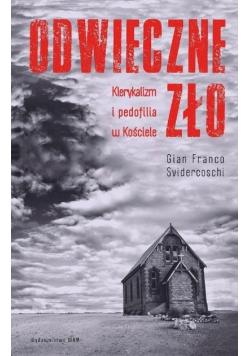 Odwieczne zło klerykalizm i pedofilia w kościele