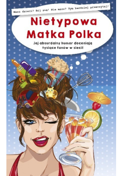 Nietypowa Matka Polka. Jej absurdalny humor...