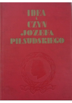 Idea i czyn Józefa Piłsudskiego 1934r.