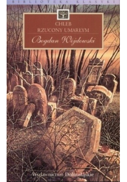 Chleb rzucony umarłym